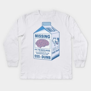 Anti-Trump : Brain missing Kids Long Sleeve T-Shirt